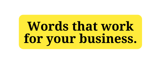 Words that work for your business